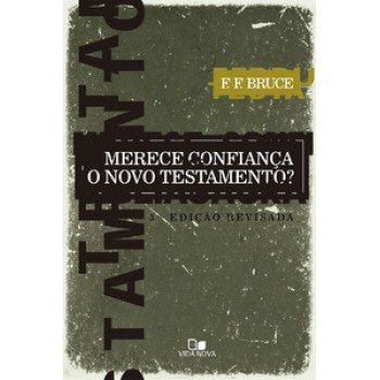 Merece Confiança O Novo Testamento? - 3º Edição