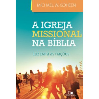 Igreja Missional Na Bíblia, A