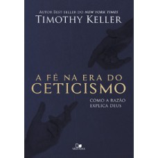 Fé Na Era Do Ceticismo, A