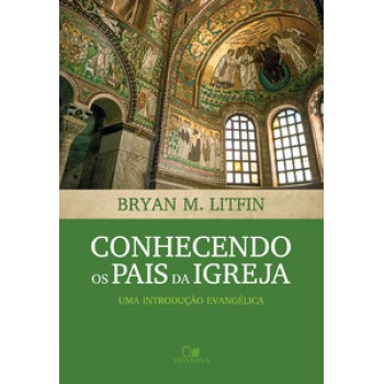 Conhecendo Os Pais Da Igreja