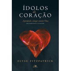 ídolos Do Coração - Ed. Revisada E Atualizada