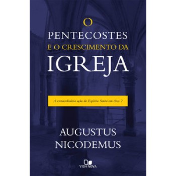 Pentecostes E O Crescimento Da Igreja, O