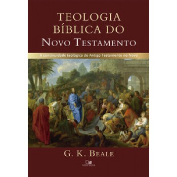 Teologia Bíblica Do Novo Testamento