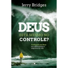 Deus Está Mesmo No Controle?