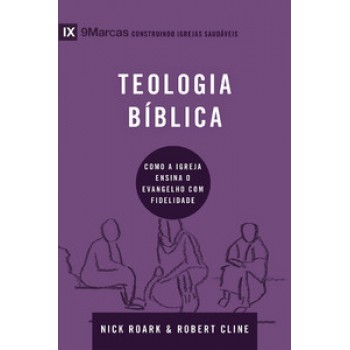 Série 9marcas - Teologia Bíblica