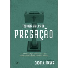 Teologia Bíblica Da Pregação