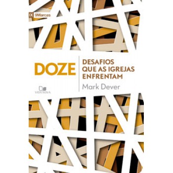 Doze Desafios Que As Igrejas Enfrentam