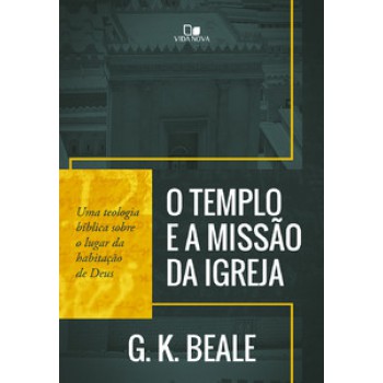 Templo E A Missão Da Igreja, O