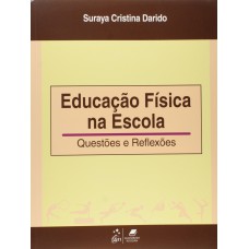 Educação Física Na Escola - Questões E Reflexões