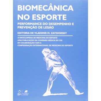 Biomecânica No Esporte - Performance Do Desempenho E Prevenção De Lesão