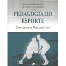 Pedagogia Do Esporte - Contextos E Perspectivas