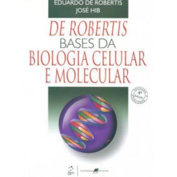 De Robertis- Bases Da Biologia Celular E Molecular