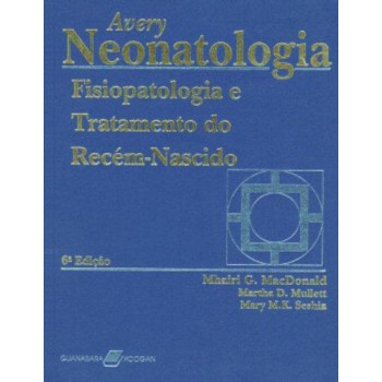 Avery - Neonatologia Fisiopatologia E Tratamento Do Recém-nascido