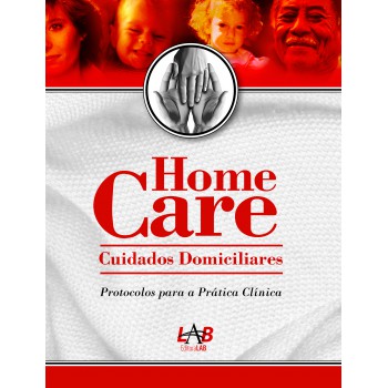 Home Care - Cuidados Domiciliares - Protocolos Para A Prática Clínica