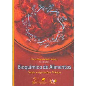 Bioquímica De Alimentos - Teoria E Aplicações Práticas