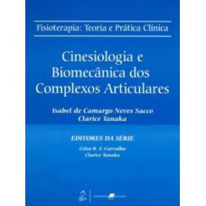 Fisioterapia - Teoria E Prática Clínica - Cinesiologia E Biomecânica Dos Complexos Articulares