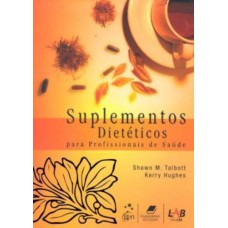 Suplementos Dietéticos - Guia Prático Para Profissionais De Saúde