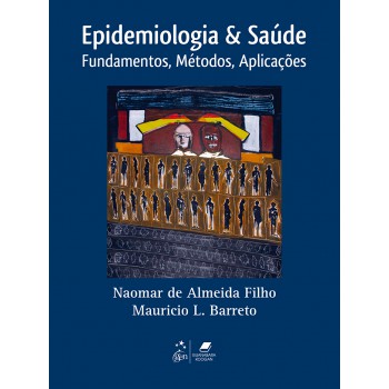 Epidemiologia & Saúde - Fundamentos, Métodos E Aplicações