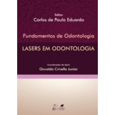 Lasers Em Odontologia - Série Fundamentos De Odontologia