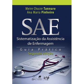 Sae - Sistematização Da Assistência De Enfermagem - Guia Prático