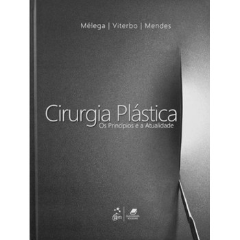 Cirurgia Plástica - Os Princípios E A Atualidade