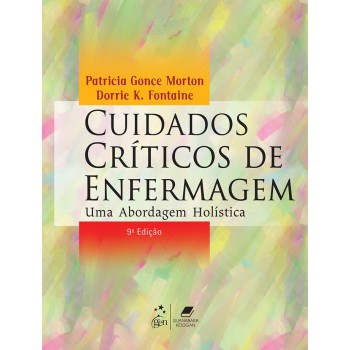 Cuidados Críticos De Enfermagem - Uma Abordagem Holística