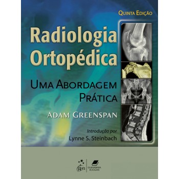 Radiologia Ortopédica - Uma Abordagem Prática