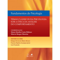 Fundamentos De Psicologia - Temas Clássicos De Psicologia Sob A ótica Da Análise Do Comportamento