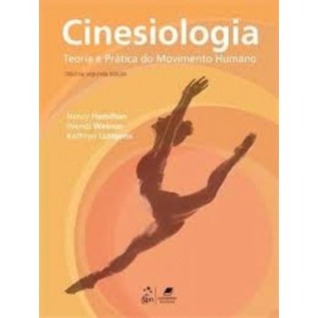 Cinesiologia - Teoria E Prática Do Movimento Humano