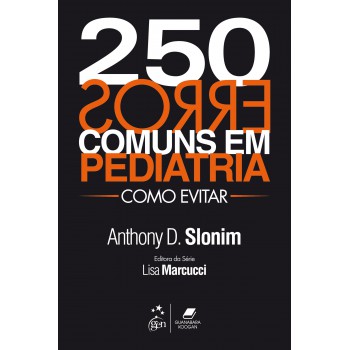 250 Erros Comuns Em Pediatria - Como Evitar