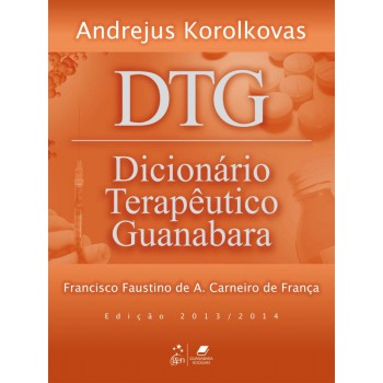 Dtg - Dicionário Terapêutico Guanabara 2013/2014