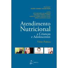 Atendimento Nutricional A Crianças E Adolescentes - Visão Prática