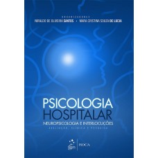 Psicologia Hospitalar, Neuropsicologia e Interlocuções-Avaliação Clínica e Pesquisa