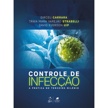 Controle De Infecção - A Prática No Terceiro Milênio