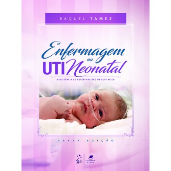 Enfermagem Na Uti Neonatal-assistência Ao Recém-nascido De Alto Risco