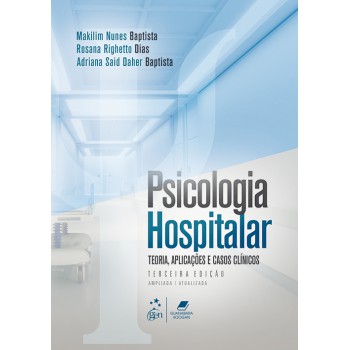 Psicologia Hospitalar - Teoria, Aplicações E Casos Clínicos