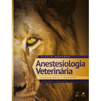 Anestesiologia Veterinária - Farmacologia E Técnicas