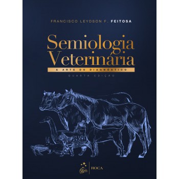 Semiologia Veterinária - A Arte Do Diagnóstico