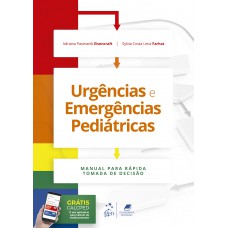 Urgências E Emergências Pediátricas - Manual Para Rápida Tomada De Decisão