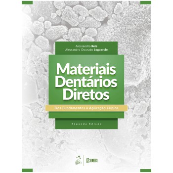 Materiais Dentários Diretos - Dos Fundamentos à Aplicação Clínica