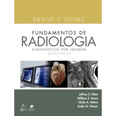 Brant E Helms Fundamentos De Radiologia - Diagnóstico Por Imagem