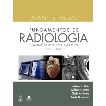 Brant E Helms Fundamentos De Radiologia - Diagnóstico Por Imagem