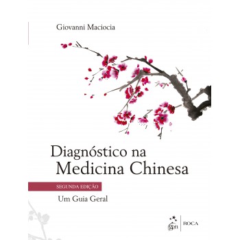 Diagnóstico Na Medicina Chinesa - Um Guia Geral