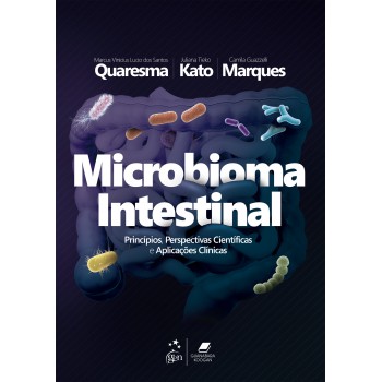Microbioma Intestinal: Princípios, Perspectivas Cientíicas E Aplicações Clínicas