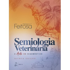 Semiologia Veterinária - A Arte Do Diagn-stico Semiologia Veterinária - A Arte Do Diagn-stico