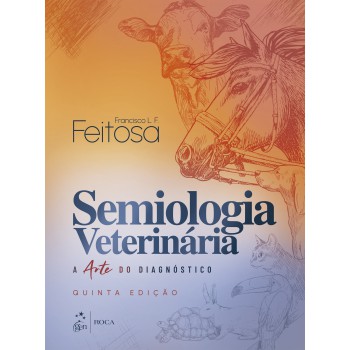 Semiologia Veterinária - A Arte Do Diagn-stico