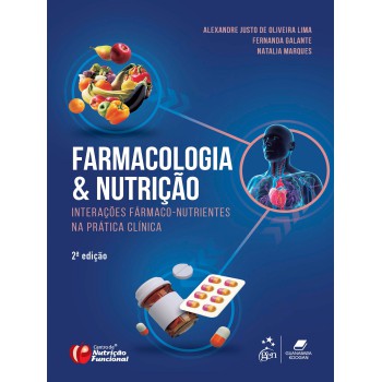 Armacologia E Nutrição: Interações ármaco-nutrientes Na Prática Clínica