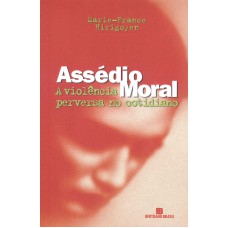 Assédio Moral: A Violência Perversa No Cotidiano