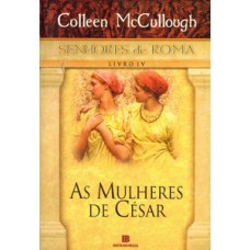 As Mulheres De César (vol. 4)