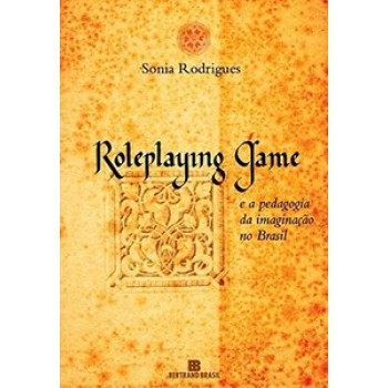 ROLEPLAYING GAME E A PEDAGOGIA DA IMAGINAÇÃO NO BRASIL